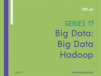 Kenali Hadoop, Software Platform untuk Mengelola Big Data Kenali Hadoop, Software Platform untuk Mengelola Big Data