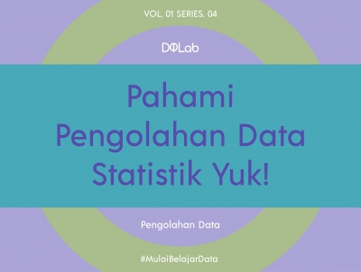 Serba Serbi Pengolahan Data Statistik yang Wajib Diketahui