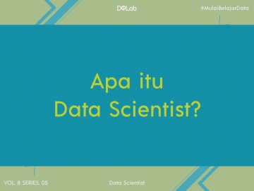 Apa Itu Data Scientist dan Jobdesknya di Perusahaan? Apa Itu Data Scientist dan Jobdesknya di Perusahaan?