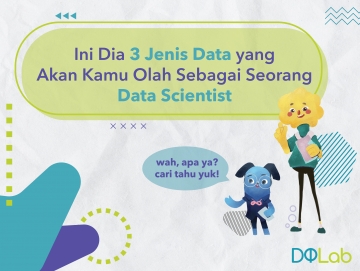 Data Scientist Indonesia: Yuk Kenali 3 Macam Data yang Akan Diolah Seorang Data Scientist Data Scientist Indonesia: Yuk Kenali 3 Macam Data yang Akan Diolah Seorang Data Scientist