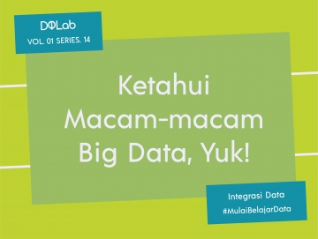 Yuk Kenali Macam-Macam Big Data dan Contohnya! Yuk Kenali Macam-Macam Big Data dan Contohnya!