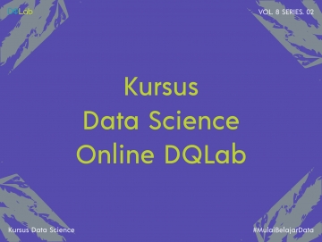 Kursus Data Science Online, Intip Manfaat Belajar Data Science bersama DQLab Kursus Data Science Online, Intip Manfaat Belajar Data Science bersama DQLab