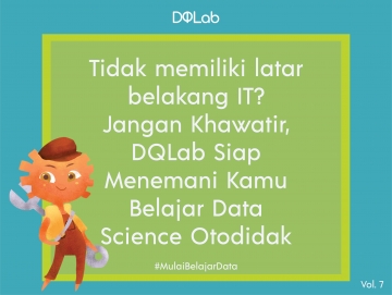 Belajar Data Science Praktis dan Aplikatif secara Otodidak bersama DQLab Belajar Data Science Praktis dan Aplikatif secara Otodidak bersama DQLab