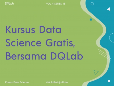 Ingin Kursus Data Science Gratis? Di DQLab Aja! Ingin Kursus Data Science Gratis? Di DQLab Aja!