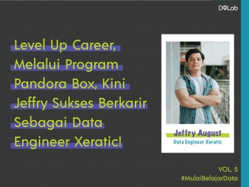 Level Up Career Melalui Program Pandora Box, Kini Jeffry Sukses Berkarir Sebagai Data Engineer Xeratic