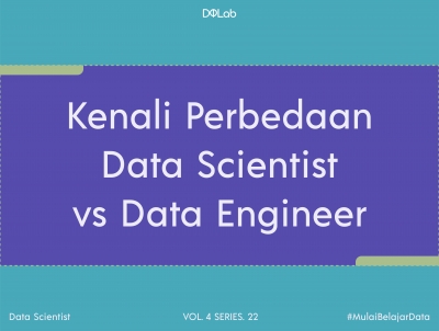 Data Scientist vs Data Engineer, Apa Bedanya Ya? Data Scientist vs Data Engineer, Apa Bedanya Ya?