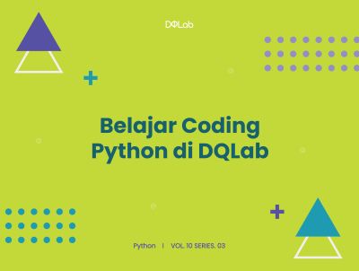 Praktek Coding Python Sederhana Bersama DQLab, Yuk! Praktek Coding Python Sederhana Bersama DQLab, Yuk!