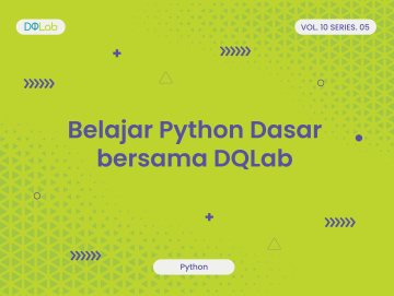 Belajar Python Dasar Simpel Bersama DQLab, Yuk! Belajar Python Dasar Simpel Bersama DQLab, Yuk!