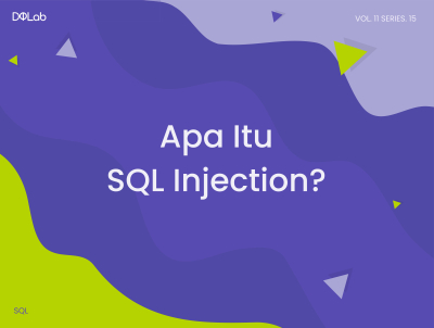 Kupas Tuntas SQL Injection & Cara Menanganinya