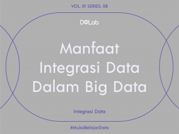 3 Manfaat Integrasi Data Dalam Big Data Untuk Mendukung Kemajuan Industri 3 Manfaat Integrasi Data Dalam Big Data Untuk Mendukung Kemajuan Industri