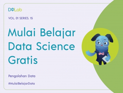 Belajar Data Science Gratis: 3 Tools Populer Yang Digunakan Dalam Pengolahan Data