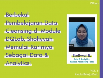 Berbekal Pembelajaran Data Cleansing di DQLab, Shofiyyah berhasil Berkarir sebagai Data & Analytics
