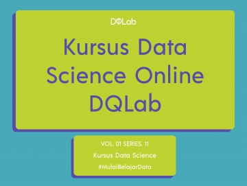 Yuk, Kursus Data Science Online Bareng DQLab Sekarang! Yuk, Kursus Data Science Online Bareng DQLab Sekarang!