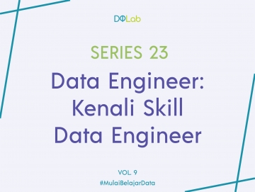Kuasai 3 Skill Utama Ini untuk Menjadi Data Engineer Profesional Kuasai 3 Skill Utama Ini untuk Menjadi Data Engineer Profesional