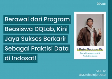 Belajar Data Science bersama DQLab, Jaya Sukses Menjadi Praktisi Data di Indosat