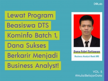 Lewat Program Beasiswa DTS Kominfo Batch 1, Dana Sukses Berkarir Menjadi Business Analyst