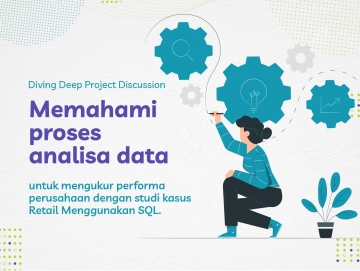 Belajar Data Analyst, Terapkan Flowchart Analisa Data untuk mengukur Performa Perusahaan dengan SQL Belajar Data Analyst, Terapkan Flowchart Analisa Data untuk mengukur Performa Perusahaan dengan SQL