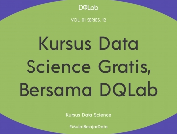 Yuk, Kursus Data Science GRATIS DQLab Selama New Normal Yuk, Kursus Data Science GRATIS DQLab Selama New Normal