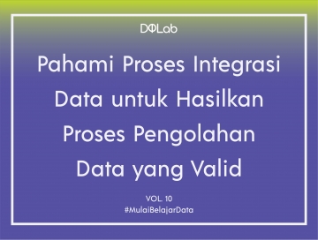 Pahami Proses Integrasi Data untuk Hasilkan Proses Pengolahan Data yang Valid Pahami Proses Integrasi Data untuk Hasilkan Proses Pengolahan Data yang Valid