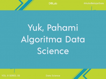 Mengenal Algoritma Data Science Untuk Menjawab Kebutuhan Data Scientist Mengenal Algoritma Data Science Untuk Menjawab Kebutuhan Data Scientist