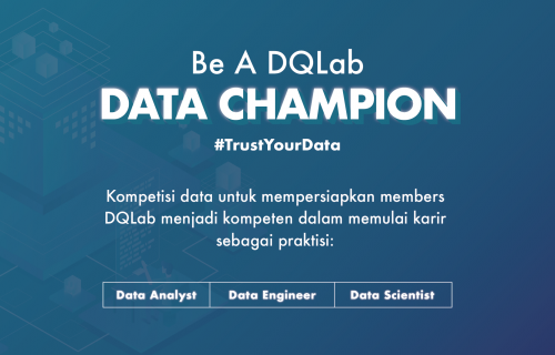 Yuk, Mulai Karir Anda di Bidang Data Bersama DQLab Data Champion Yuk, Mulai Karir Anda di Bidang Data Bersama DQLab Data Champion