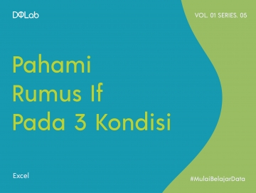 Rumus IF Excel untuk Pengkondisian, Ada Apa Saja? Rumus IF Excel untuk Pengkondisian, Ada Apa Saja?