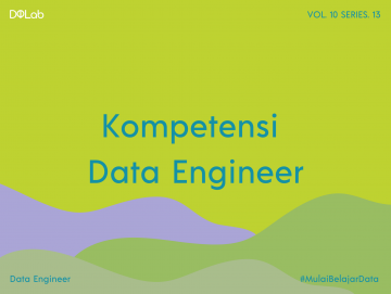 Kompetensi Data Engineer yang Wajib Dikuasai Agar Dilirik Perusahaan Kompetensi Data Engineer yang Wajib Dikuasai Agar Dilirik Perusahaan