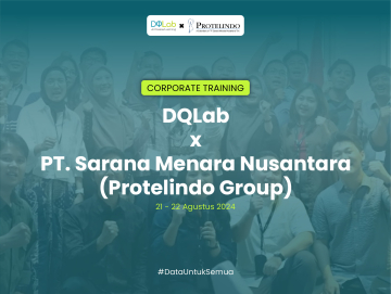 DQLab x PT. Sarana Menara Nusantara (Protelindo Group) Batch 3