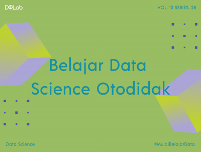 Belajar Data Science Otodidak, Intip Kelebihan yang Bisa Kamu Dapatkan