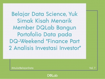 Belajar Data Science Seru, Yuk Intip Cerita Member dengan Bangun Portofolio Data bersama DQ Weekend! Belajar Data Science Seru, Yuk Intip Cerita Member dengan Bangun Portofolio Data bersama DQ Weekend!