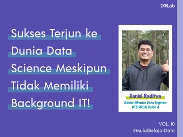 Kisah Sukses Daniel yang Kini Terjun ke Dunia Data Science Tanpa Memiliki Background IT