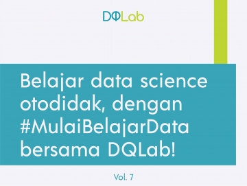 Belajar data science otodidak, dengan #MulaiBelajarData bersama DQLab Belajar data science otodidak, dengan #MulaiBelajarData bersama DQLab