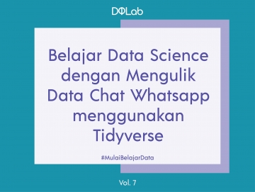 Yuk, Belajar Data Science dengan Mengulik Data Chat Menggunakan Tidyverse untuk Belajar Analisa Data Yuk, Belajar Data Science dengan Mengulik Data Chat Menggunakan Tidyverse untuk Belajar Analisa Data