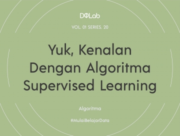 Yuk Pelajari Jenis-Jenis Algoritma Supervised Learning! Yuk Pelajari Jenis-Jenis Algoritma Supervised Learning!