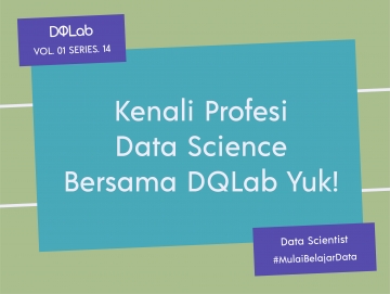 Kenali Lebih Dekat Profesi Data Scientist Kenali Lebih Dekat Profesi Data Scientist