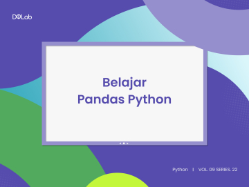 Kenali Library Pandas dalam Python Bersama DQLab, Yuk!