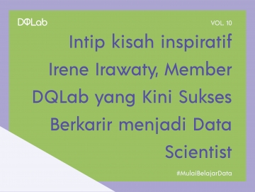 Tips Berkarir di Era Pandemi! Seperti Irene Member DQLab, Yuk Colong Start untuk Kuasai Ilmu Data Science Sejak di Bangku Perkuliahan Tips Berkarir di Era Pandemi! Seperti Irene Member DQLab, Yuk Colong Start untuk Kuasai Ilmu Data Science Sejak di Bangku Perkuliahan