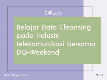 Belajar Data Science untuk Tetap Produktif di Akhir Pekan Mu bersama DQ-Weekend Belajar Data Science untuk Tetap Produktif di Akhir Pekan Mu bersama DQ-Weekend