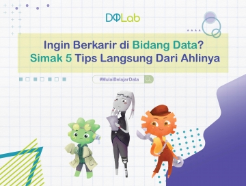Ingin Berkarir sebagai Data Scientist? Yuk, Simak 5 Tipsnya Langsung dari Ahlinya! Ingin Berkarir sebagai Data Scientist? Yuk, Simak 5 Tipsnya Langsung dari Ahlinya!