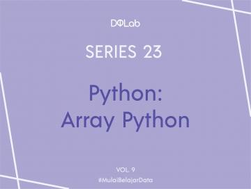 Belajar Bahasa Pemrograman, Pahami Kegunaan Struktur Data Array pada Python Belajar Bahasa Pemrograman, Pahami Kegunaan Struktur Data Array pada Python