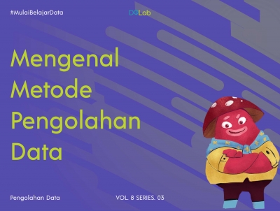 Kenali Pengertian dan 6 Langkah dalam Pengolahan Data, Yuk! Kenali Pengertian dan 6 Langkah dalam Pengolahan Data, Yuk!