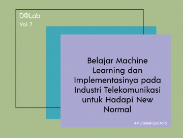Belajar Machine Learning untuk Hadapi Dunia data Science di Era New Normal Belajar Machine Learning untuk Hadapi Dunia data Science di Era New Normal
