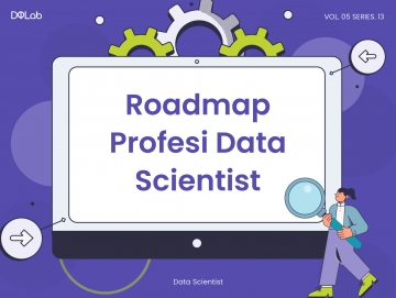 Pakai Roadmap Ini untuk Persiapkan Diri Menjadi Data Scientist