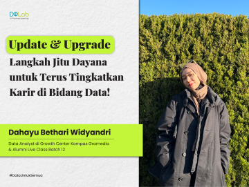 Kisah Dahayu Maksimalkan Karir dengan Upskill Lewat Bootcamp DQLab