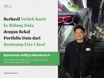 Kisah Ramawan, Switch Career dari Admin jadi Data Analyst untuk By.U