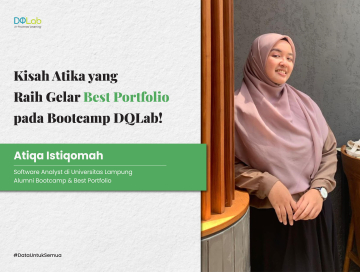 Belajar Sambil Bekerja, Atika Tetap Bisa Jadi Best Portfolio di DQLab