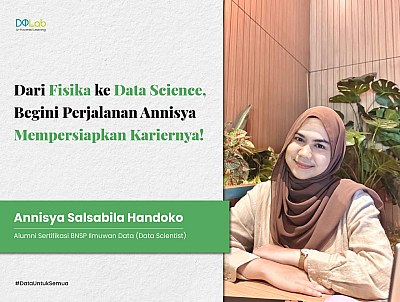 Dari Fisika ke Data Science, Begini Perjalanan Annisya Mempersiapkan Kariernya!